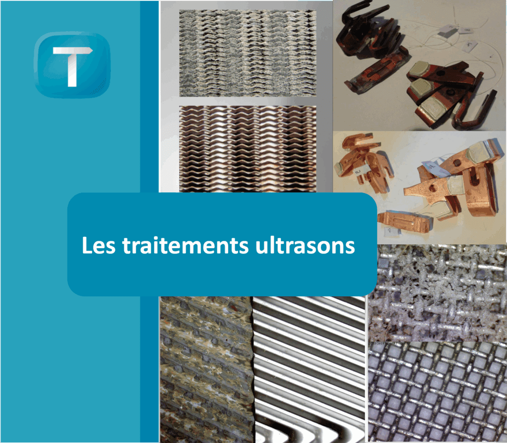 Différentes pièces sur lesquelles ont été appliqué des traitements par Ultrasons.